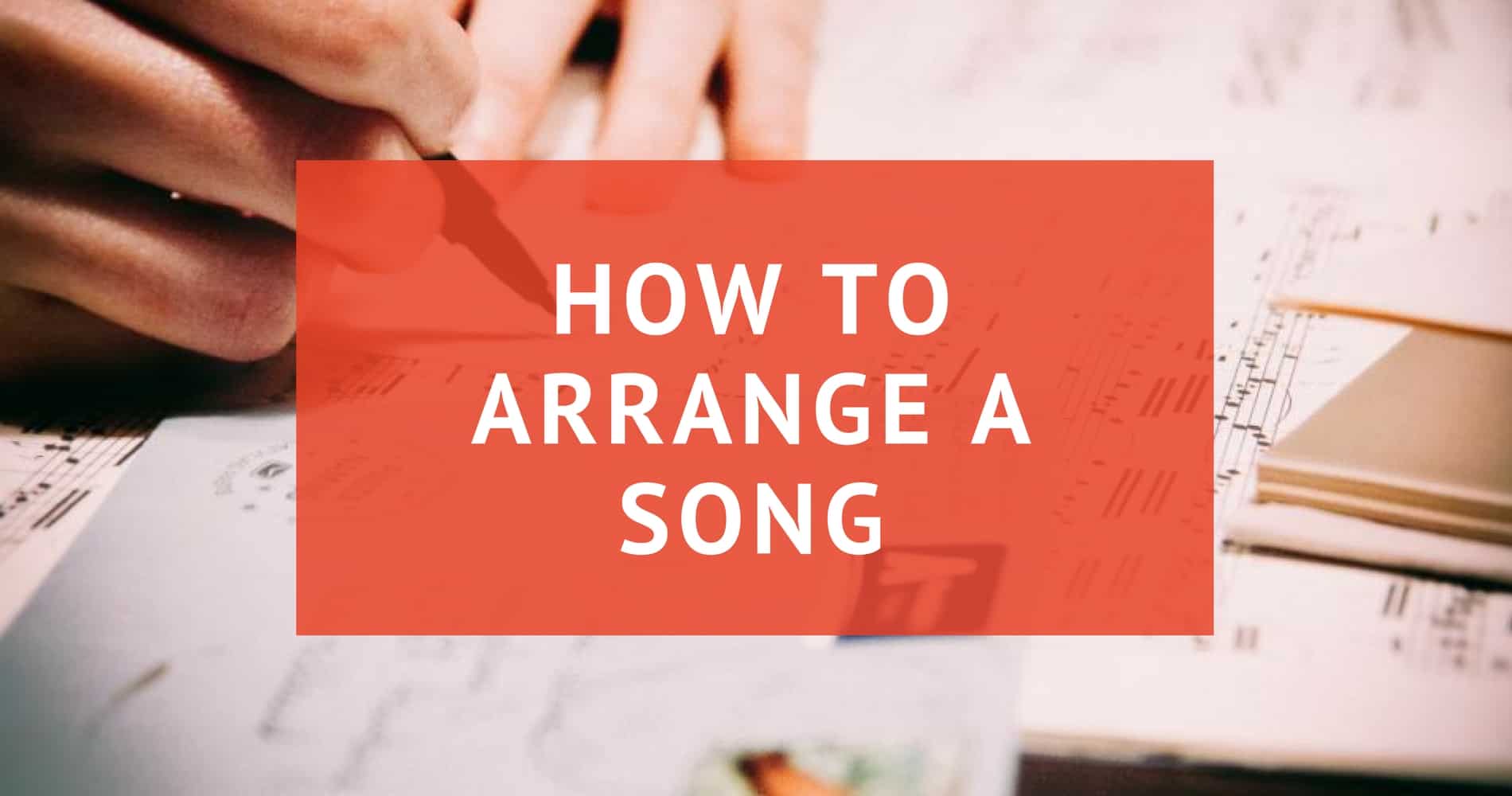 How to arrange a song